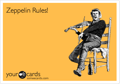 Zeppelin Rules!