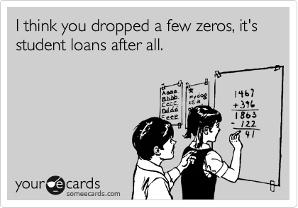 I think you dropped a few zeros, it's student loans after all.