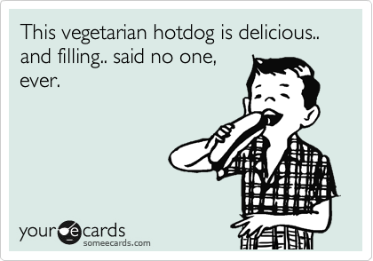 This vegetarian hotdog is delicious.. and filling.. said no one,
ever. 