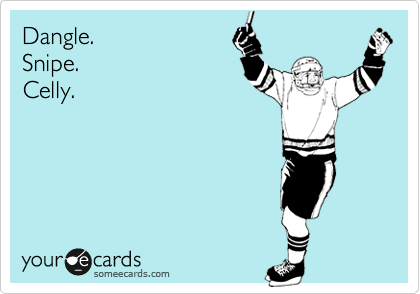 Dangle.
Snipe.
Celly.