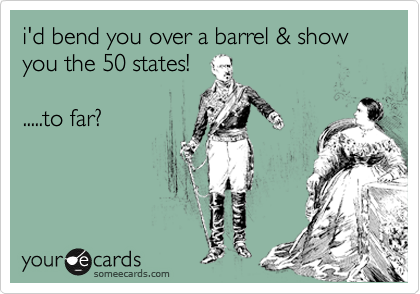 Barrel states 50 her bend over 