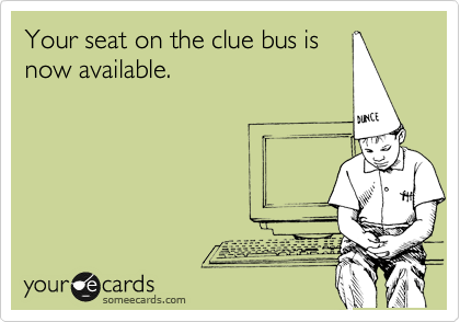Your seat on the clue bus is
now available.