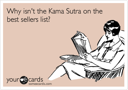 Why isn't the Kama Sutra on the best sellers list?