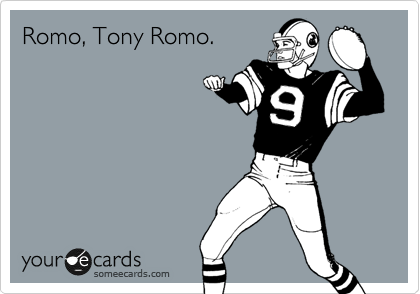 Romo, Tony Romo.
