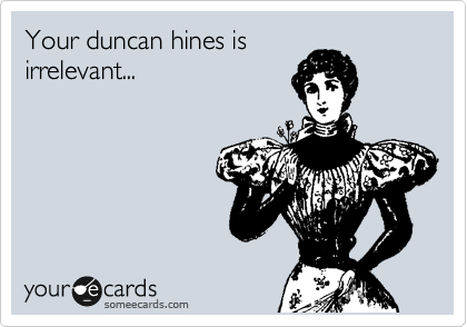 Your duncan hines is
irrelevant...