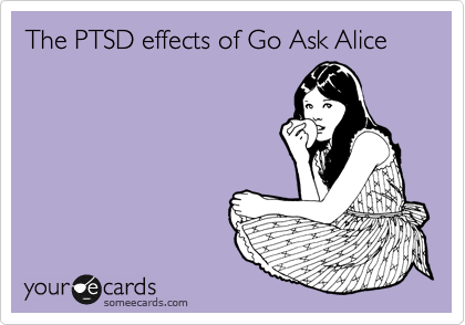 The PTSD effects of Go Ask Alice