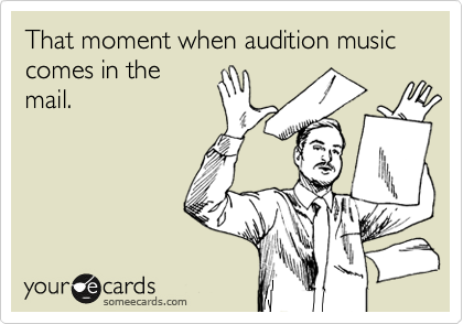 That moment when audition music comes in the
mail.