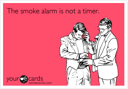 The smoke alarm is not a timer.