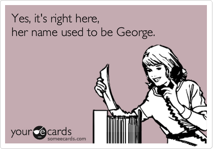 Yes, it's right here, 
her name used to be George.