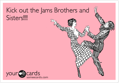 Kick out the Jams Brothers and
Sisters!!!!