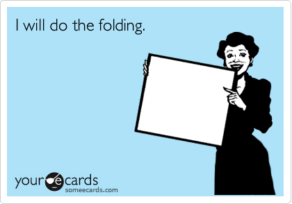 I will do the folding.