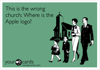 This is the wrong
church; Where is the
Apple logo?