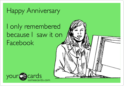 Happy Anniversary

I only remembered 
because I  saw it on
Facebook