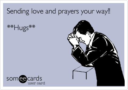 sending prayers your way