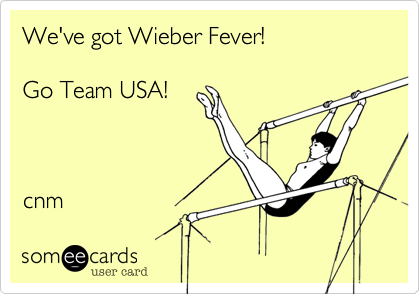 We've got Wieber Fever!

Go Team USA!



cnm