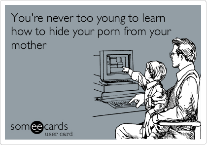 You re never too young to learn how to hide your porn from your  