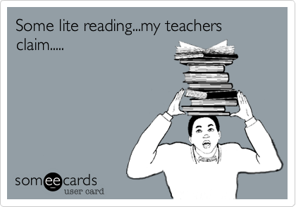 Some lite reading...my teachers claim.....