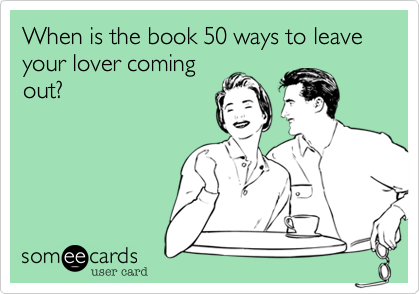 When is the book 50 ways to leave your lover coming
out?