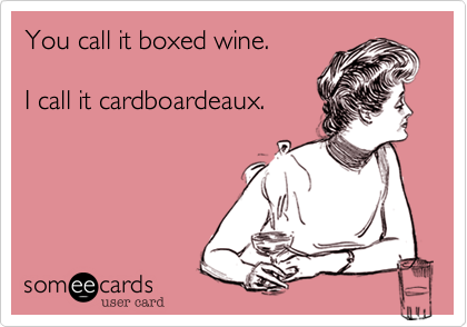 You call it boxed wine.
  
I call it cardboardeaux.