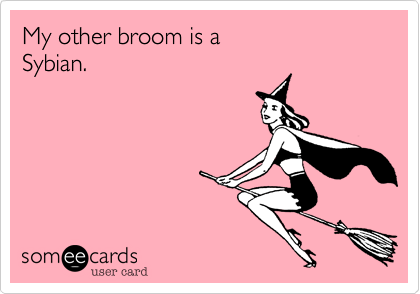 My other broom is a 
Sybian.