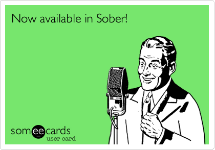 Now available in Sober!