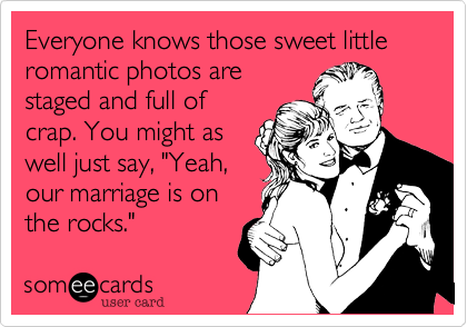 Everyone knows those sweet little romantic photos are staged and full ...