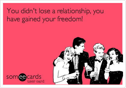You didn't lose a relationship, you have gained your freedom!