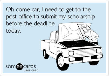 Oh come car, I need to get to the post office to submit my scholarship before the deadline
today.
