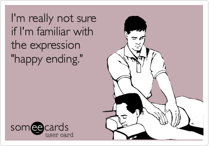I'm really not sure
if I'm familiar with 
the expression
"happy ending."