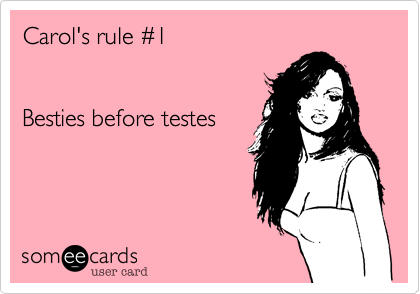Carol's rule %231


Besties before testes