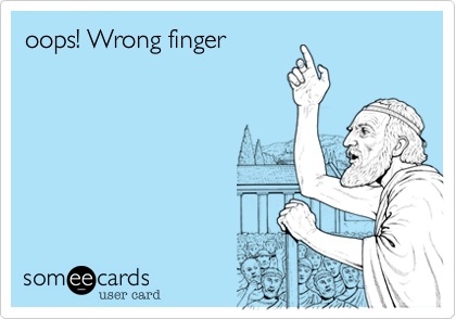 oops! Wrong finger