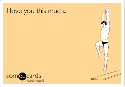 I love you this much...