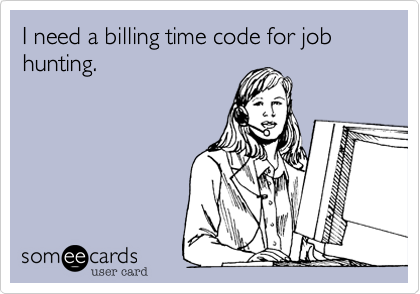 I need a billing time code for job hunting.