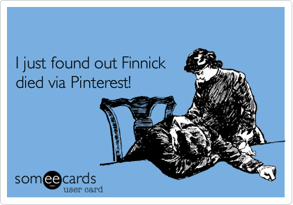 

I just found out Finnick
died via Pinterest!