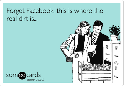 Forget Facebook, this is where the real dirt is...