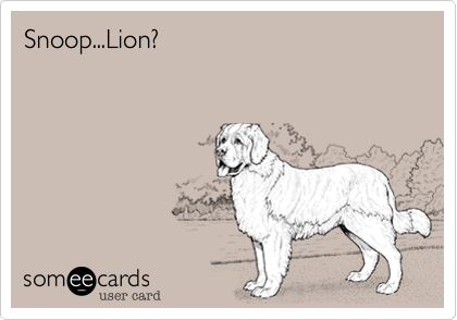 Snoop...Lion? 