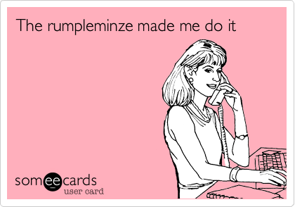 The rumpleminze made me do it