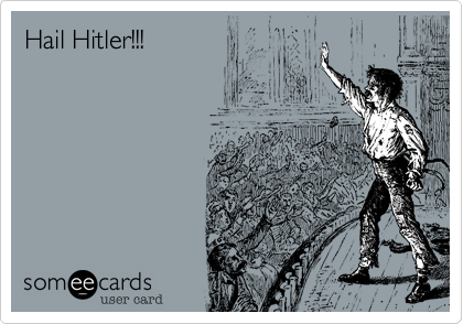 Hail Hitler!!!
