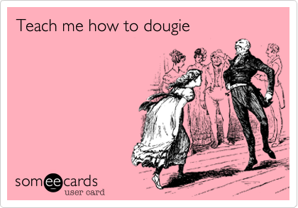 Teach me how to dougie