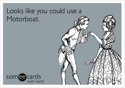Looks like you could use a Motorboat. 