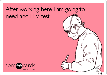 After working here I am going to need and HIV test!
