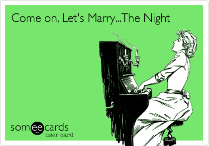 Come on, Let's Marry...The Night