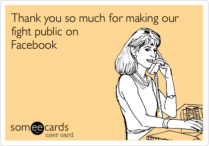Thank you so much for making our fight public onFacebook