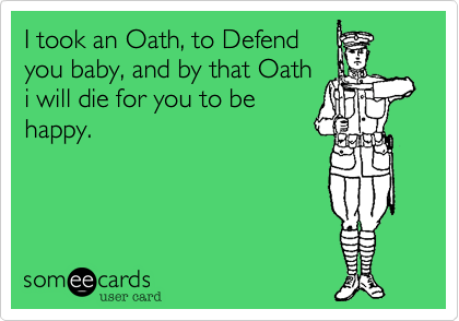 I took an Oath, to Defendyou baby, and by that Oathi will die for you to behappy.