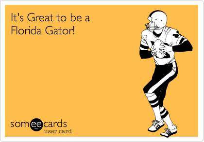 It's Great to be a Florida Gator!