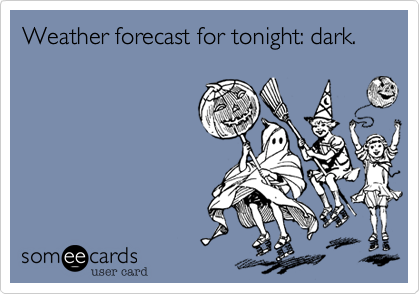 Weather forecast for tonight: dark. 