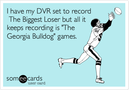 I have my DVR set to record The Biggest Loser but all itkeeps recording is "TheGeorgia Bulldog" games.