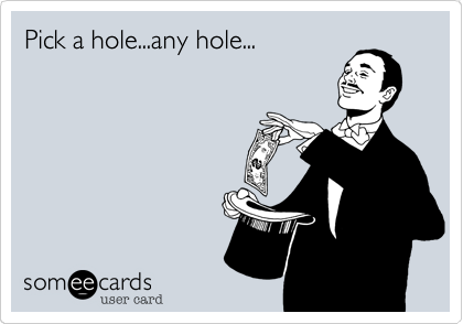 Pick a hole...any hole...