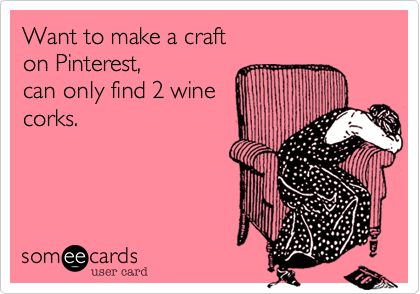Want to make a craft on Pinterest, can only find 2 winecorks.