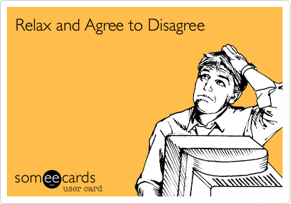 Relax and Agree to Disagree 